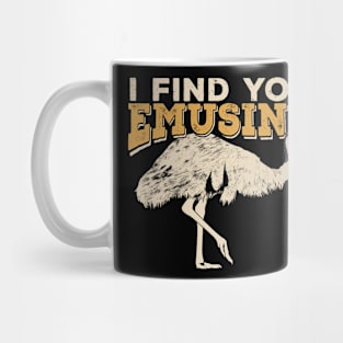 I Find You Emusing Emu Animal Lover Gift Mug